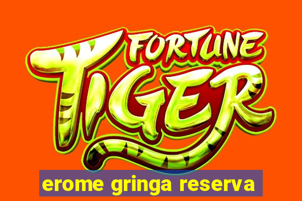 erome gringa reserva